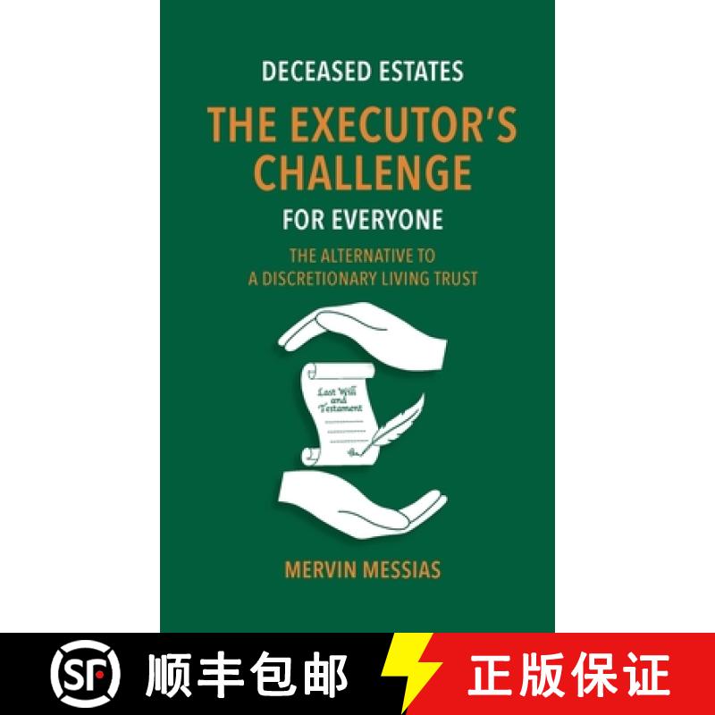 【2-3周达】Deceased Estates. The Executor's Challenge for Everyone: The Alternative to a Discretionar... [9781928455974]