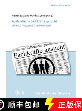 【3-4周达】Auslandische Fachkrafte Gesucht : Voreilig? Notwendig? Willkommen? [9783943460858]