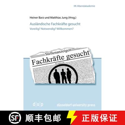 【3-4周达】Auslandische Fachkrafte Gesucht : Voreilig? Notwendig? Willkommen? [9783943460858]