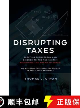 【3-4周达】Disrupting Taxes: Applying Technology and Science to the Tax System, Reigniting the Americ... [9798990774209]