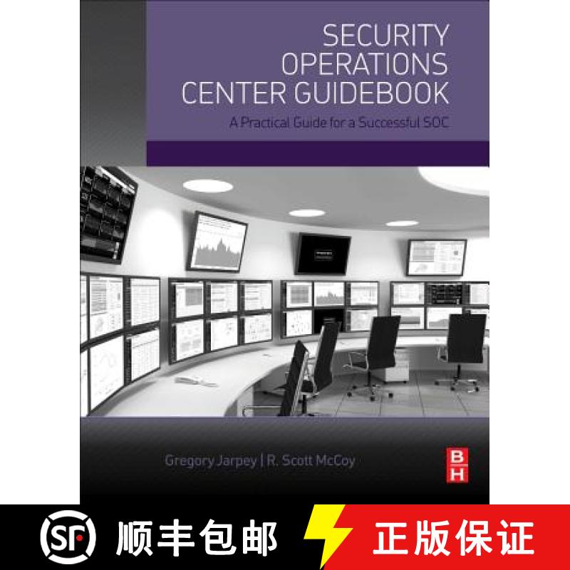 【3-4周达】Security Operations Center Guidebook : A Practical Guide for a Successful SOC [9780128036570]