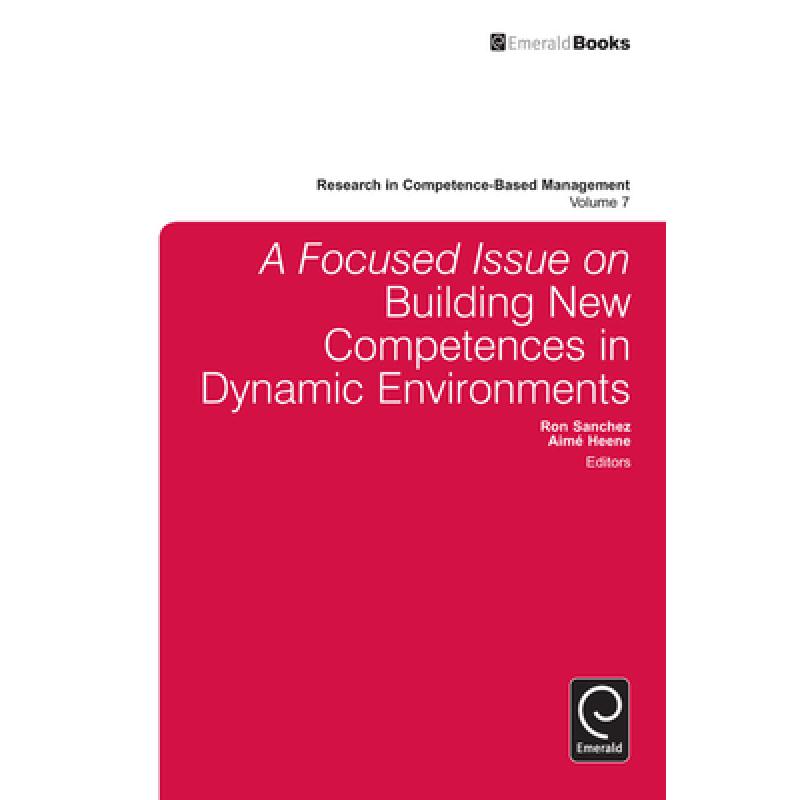 【4周达】A Focused Issue on Building New Competences in Dynamic Environments [9781784412753]