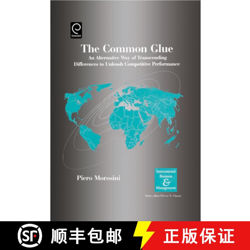 【3-4周达】The Common Glue: An Alternative Way of Transcending Differences to Unleash Competitive Per... [9780080446103]