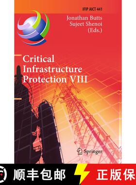 【3-4周达】Critical Infrastructure Protection VIII : 8th IFIP WG 11.10 International Conference, ICCI... [9783662526163]