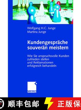【3-4周达】Kundengespräche Souverän Meistern: Wie Sie Anspruchsvolle Kunden Zufrieden Stellen Und R... [9783409295802]