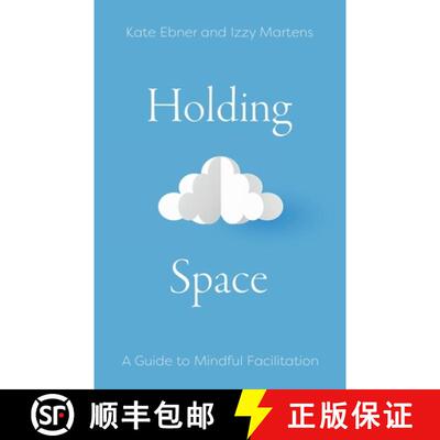 【3-4周达】Holding Space: A Guide to Mindful Facilitation [9798986470900]