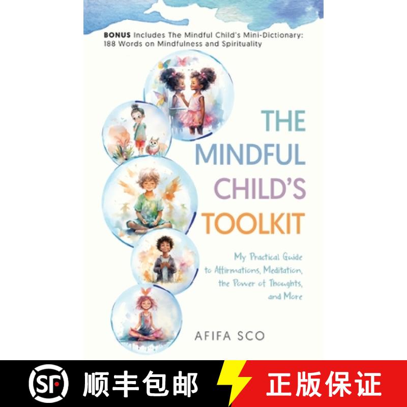 预订 The Mindful Child's Toolkit: My Practical Guide to Affirmations, Meditation, the Power of Though... [9781779621900]
