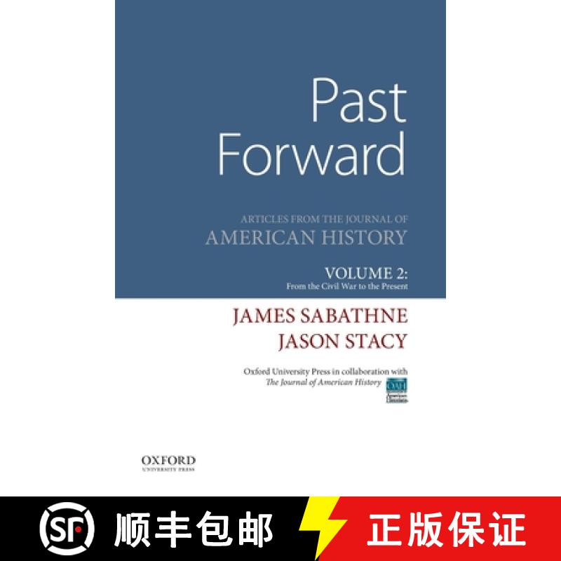 【3-4周达】Past Forward: Articles from the Journal of American History, Volume 2: From the Civil War ... [9780190299293]