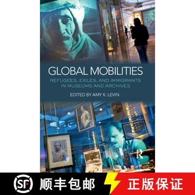 【3-4周达】Global Mobilities: Refugees, Exiles, and Immigrants in Museums and Archives [9780367872939]