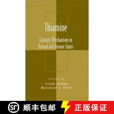 【3-4周达】Thiamine: Catalytic Mechanisms in Normal and Disease States [9780824740627]