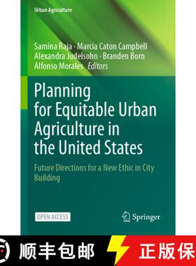 【3-4周达】Planning for Equitable Urban Agriculture in the United States: Future Directions for a New... [9783031320781]