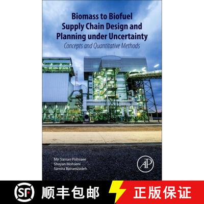 【3-4周达】Biomass to Biofuel Supply Chain Design and Planning under Uncertainty: Concepts and Quanti... [9780128206409]
