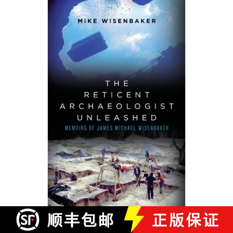 【3-4周达】The Reticent Archaeologist Unleashed: Memoirs of James Michael Wisenbaker [9798822913349]