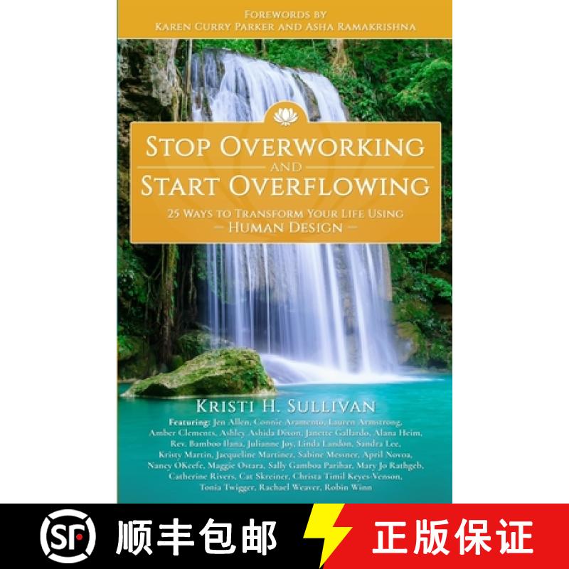【3-4周达】Stop Overworking and Start Overflowing: 25 Ways to Transform Your Life Using Human Design [9781954047327]图片