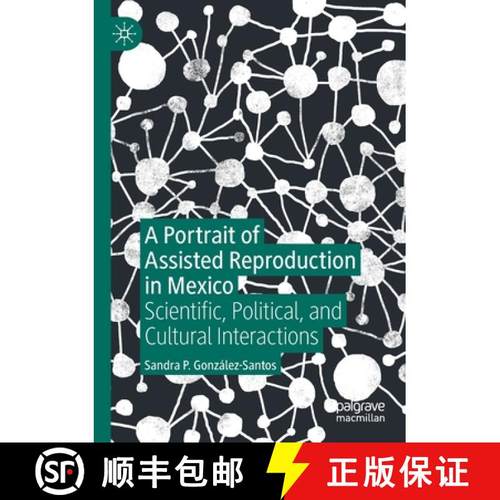 【3-4周达】A Portrait of Assisted Reproduction in Mexico : Scientific, Political, and Cultural Intera... [9783030230432]