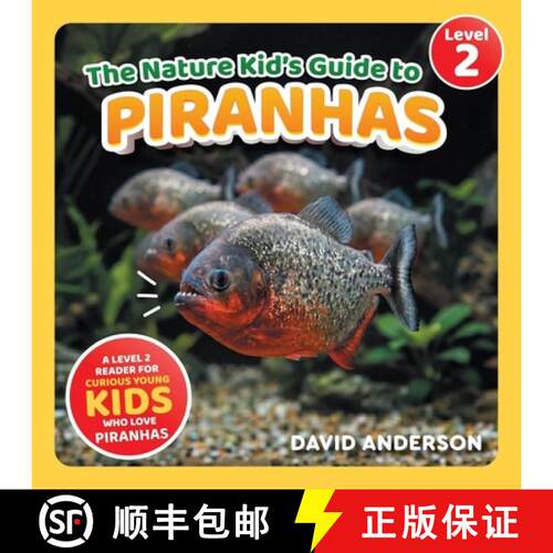 【3-4周达】The Nature Kid's Guide to Piranhas: A Level 2 Reader for Curious Young Kids Who Love Piran... [9798898182205]