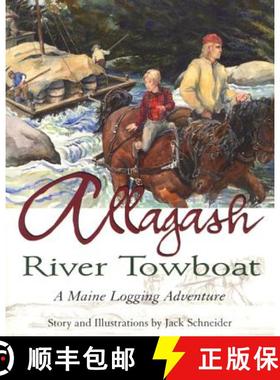 【3-4周达】Allagash River Towboat : A Maine Logging Adventure [9780892726011]