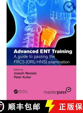 预订 Advanced Ent Training: A Guide to Passing the Frcs (Orl-Hns) Examination [9780367202514]