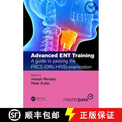 【3-4周达】Advanced Ent Training: A Guide to Passing the Frcs (Orl-Hns) Examination [9780367202514]