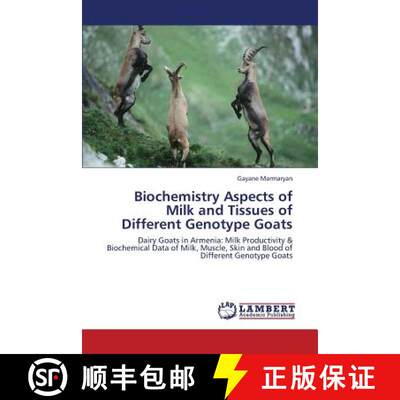 预订 Biochemistry Aspects of Milk and Tissues of Different Genotype Goats [9783659419096]