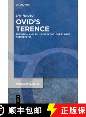 预订 Ovid's Terence: Tradition and Allusion in the Love Elegies and Beyond [9783111307039]