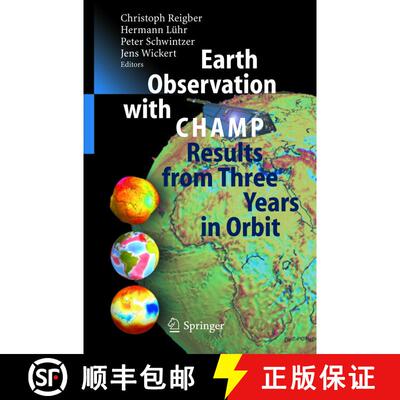 【3-4周达】精装 Earth Observation with CHAMP: Results from Three Years in Orbit [9783540228042]