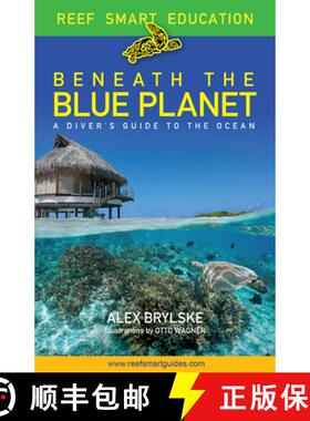 【3-4周达】Reef Smart Guides Beneath the Blue Planet : A Diver's Guide to the Ocean and Its Conservat... [9781684812165]