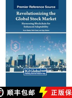 【3-4周达】Revolutionizing the Global Stock Market: Harnessing Blockchain for Enhanced Adaptability [9798369347676]