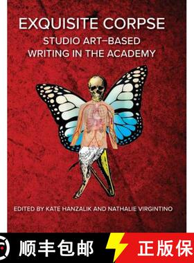 【3-4周达】Exquisite Corpse: Studio Art-Based Writing Practices in the Academy [9781643170725]