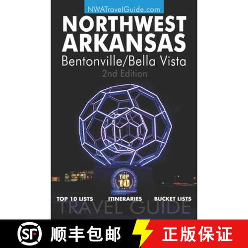 【3-4周达】The Northwest Arkansas Travel Guide: Bentonville/Bella Vista : Official Guide For Top 10 L... [9780916744182]