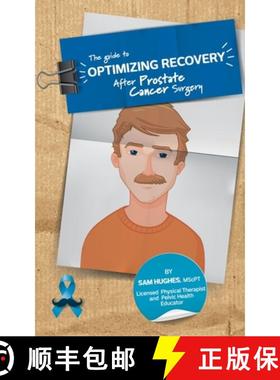 【3-4周达】The Guide to Optimizing Recovery After Prostate Cancer Surgery [9781999068004]