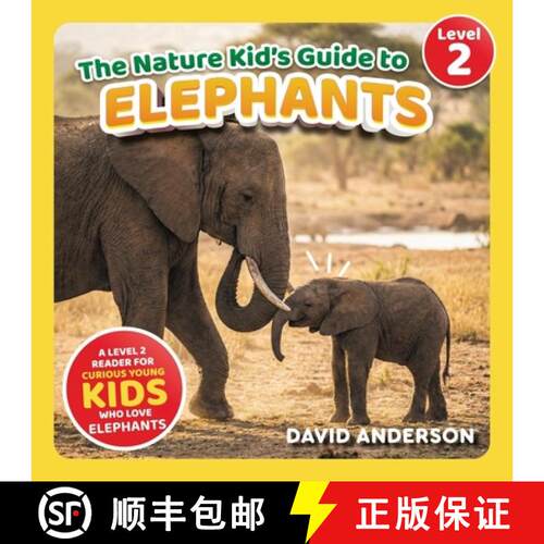 【3-4周达】The Nature Kid's Guide to Elephants: A Level 2 Reader for Curious Young Kids Who Love Elep... [9798898181017]