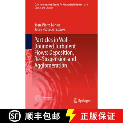 【3-4周达】Particles in Wall-Bounded Turbulent Flows: Deposition, Re-Suspension and Agglomeration (1s... [9783319415666]