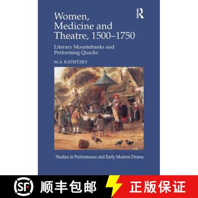 【3-4周达】Women, Medicine and Theatre 1500-1750: Literary Mountebanks and Performing Quacks [9781138251397]