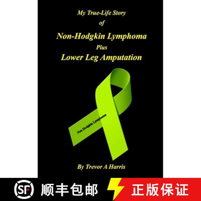 【3-4周达】My True-Life Story of Non-Hodgkin Lymphoma plus Amputation [9781365685347]
