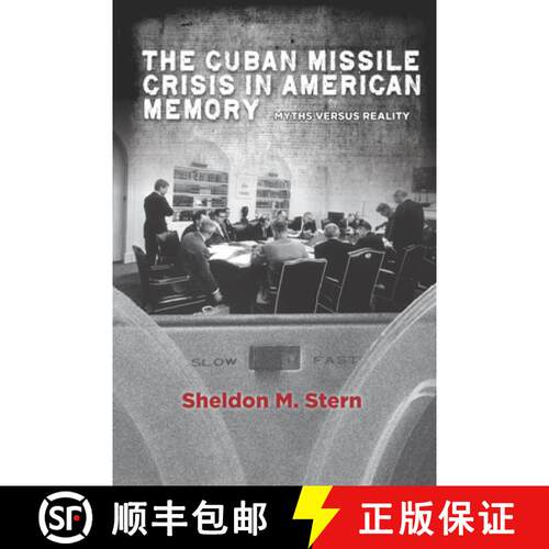 【3-4周达】精装 The Cuban Missile Crisis in American Memory – Myths Versus Reality [9780804783767]