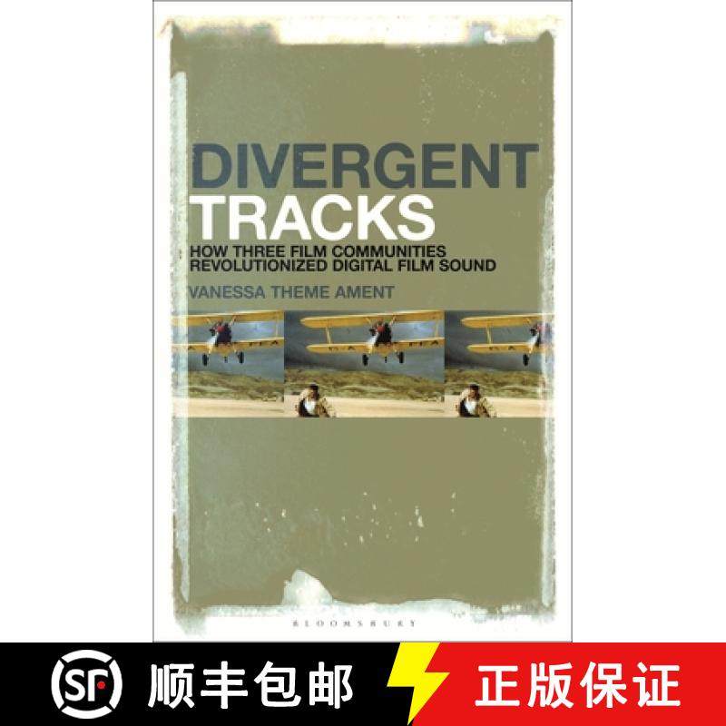 预订 Divergent Tracks: How Three Film Communities Revolutionized Digital Film Sound [9781501378539]