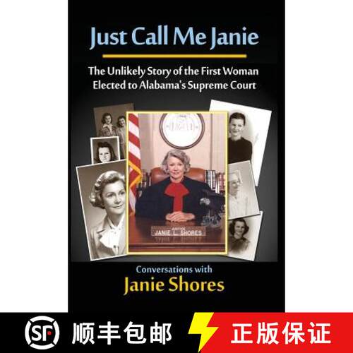 【3-4周达】精装 Just Call Me Janie: The Unlikely Story of the FIrst Woman Elected to Alabama's Suprem... [9781945190001]