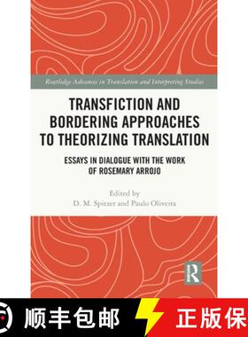 【3-4周达】Transfiction and Bordering Approaches to Theorizing Translation: Essays in Dialogue with t... [9781032211404]