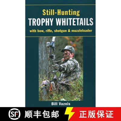 【3-4周达】Still-Hunting Trophy Whitetails: With Bow, Rifle, Shotgun, and Muzzleloader [9780811734196]