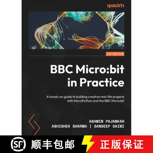 预订 BBC Micro: bit in Practice: A hands-on guide to building creative real-life projects with MicroP... [9781804610121]