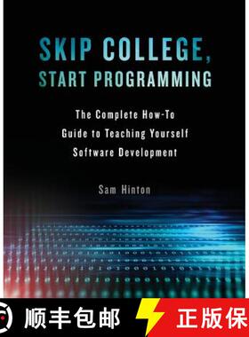 【3-4周达】Skip College, Start Programming: The Complete How-To Guide to Teaching Yourself Software D... [9781619616899]