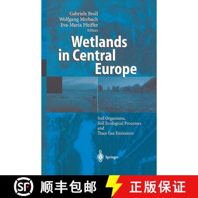 【3-4周达】Wetlands in Central Europe : Soil Organisms, Soil Ecological Processes and Trace Gas Emiss... [9783642077951]