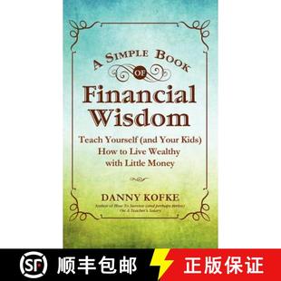 【3-4周达】A Simple Book of Financial Wisdom: Teach Yourself (and Your Kids) How to Live Wealthy with... [9781936214457]