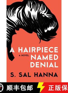 预订 Hairpiece Named Denial a Hairpiece Named Denial [9781938349959]
