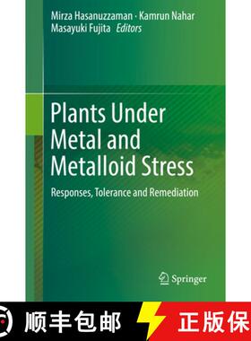 【3-4周达】Plants Under Metal and Metalloid Stress: Responses, Tolerance and Remediation [9789811322419]