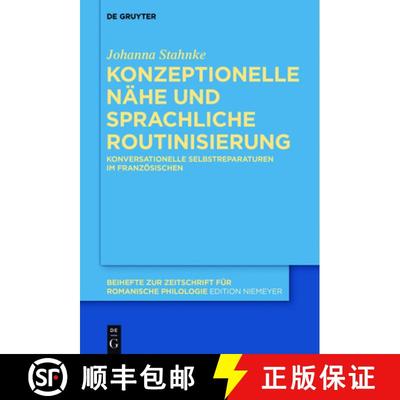 预订 Konzeptionelle Nähe und sprachliche Routinisierung：Konversationelle Selbstreparaturen im Franz... [9783110523836]