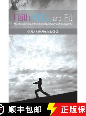 【3-4周达】Faith-FULL and Fit: The Christian's Guide to Becoming Spiritually and Physically Fit [9781490889948]