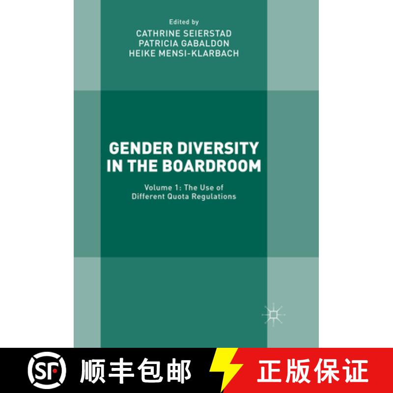 【3-4周达】Gender Diversity in the Boardroom: Volume 1: The Use of Different Quota Regulations [9783319858371]