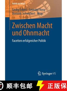 【3-4周达】Zwischen Macht und Ohnmacht : Facetten erfolgreicher Politik [9783531180076]